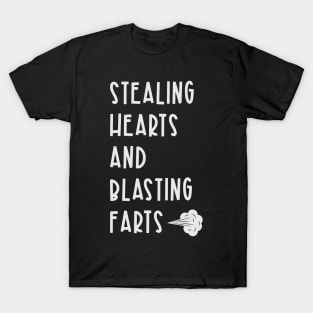 Stealing Hearts and Blasting Farts T-Shirt